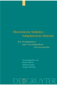 Historisierte Subjekte - Subjektivierte Historie