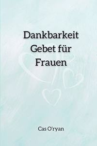 Dankbarkeit Gebet für Frauen