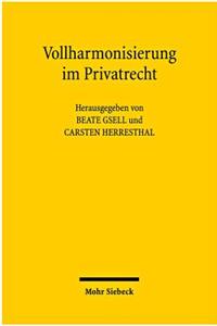 Vollharmonisierung im Privatrecht