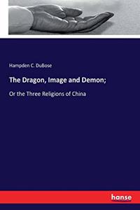 Dragon, Image and Demon;