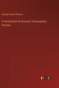 Handy Book of Domestic Homeopathic Practice