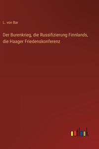 Burenkrieg, die Russifizierung Finnlands, die Haager Friedenskonferenz