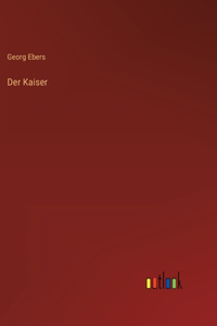 Der Kaiser