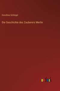 Die Geschichte des Zauberers Merlin