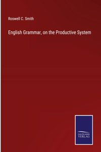 English Grammar, on the Productive System