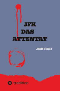 JFK Das Attentat
