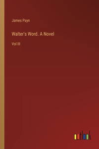 Walter's Word. A Novel