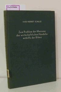 Zum Problem Der Messung Des Wirtschaftlichen Handelns Mithilfe Der Bilanz