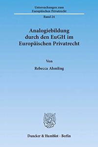 Analogiebildung Durch Den Eugh Im Europaischen Privatrecht