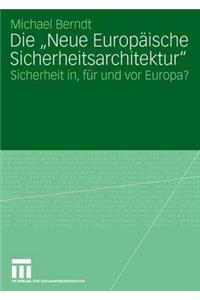 Die Neue Europäische Sicherheitsarchitektur