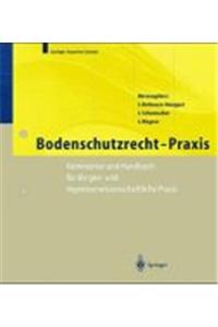 Bodenschutzrecht - Praxis: Kommentar Und Handbuch Fur Die Geo- Und Ingenieurwissenschaftliche Praxis (3. Aufl.)