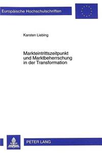 Markteintrittszeitpunkt Und Marktbeherrschung in Der Transformation