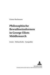Philosophische Bewutseinsformen in George Eliots «Middlemarch»