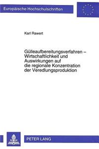 Guelleaufbereitungsverfahren - Wirtschaftlichkeit und Auswirkungen auf die regionale Konzentration der Veredlungsproduktion