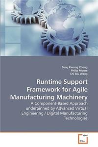 Runtime Support Framework for Agile Manufacturing Machinery