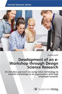 Development of an e-Workshop through Design Science Research