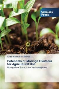 Potentials of Moringa Oleifaera for Agricultural Use