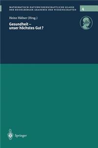 Gesundheit -- Unser Höchstes Gut?