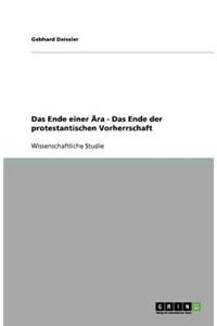 Das Ende einer Ära - Das Ende der protestantischen Vorherrschaft