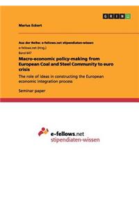 Macro-economic policy-making from European Coal and Steel Community to euro crisis