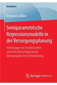 Semiparametrische Regressionsmodelle in Der Versorgungsplanung