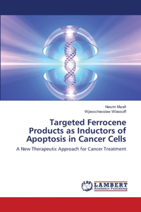 Targeted Ferrocene Products as Inductors of Apoptosis in Cancer Cells