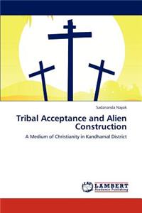 Tribal Acceptance and Alien Construction