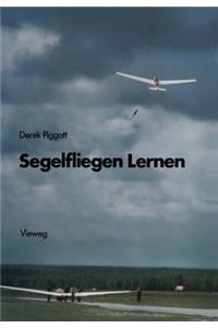 Segelfliegen Lernen: Die Grundlagen Des Motorlosen Fluges