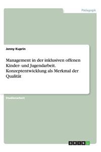 Management in der inklusiven offenen Kinder- und Jugendarbeit. Konzeptentwicklung als Merkmal der Qualität