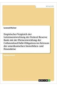 Empirischer Vergleich der Leitzinsentwicklung der Federal Reserve Bank mit der Preisentwicklung der Collateralized Debt Obligations im Zeitraum der amerikanischen Immobilien- und Finanzkrise