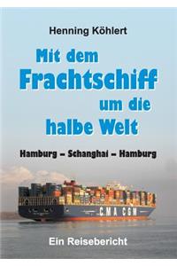 Mit dem Frachtschiff um die halbe Welt