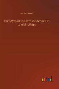 The Myth of the Jewish Menace in World Affairs