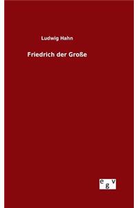 Friedrich der Große