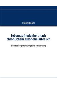 Lebenszufriedenheit nach chronischem Alkoholmissbrauch