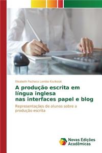 A produção escrita em língua inglesa nas interfaces papel e blog