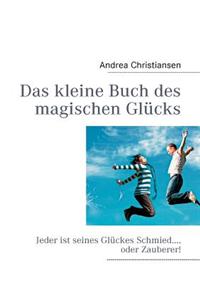 Das kleine Buch des magischen Glücks