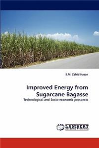 Improved Energy from Sugarcane Bagasse