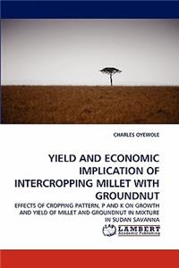 Yield and Economic Implication of Intercropping Millet with Groundnut