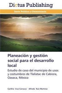 Planeación y gestión social para el desarrollo local