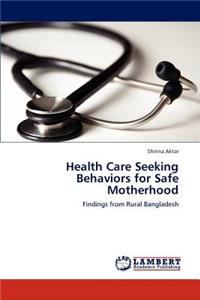 Health Care Seeking Behaviors for Safe Motherhood