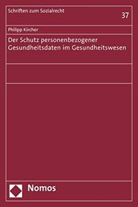 Der Schutz Personenbezogener Gesundheitsdaten Im Gesundheitswesen
