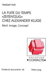 La Fuite Du Temps «Zeitentzug» Chez Alexander Kluge