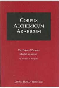 Corpus Alchemicum Arabicum Vol 2: Facsimile of the Book of Pictures Mushaf As-Suwar