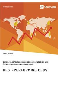 Best-Performing CEOs. Die Erfolgsfaktoren von CEOs im deutschen und österreichischen Kapitalmarkt