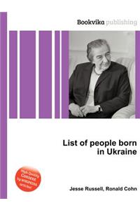 List of People Born in Ukraine