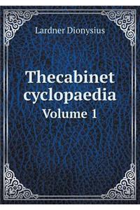 Thecabinet Cyclopaedia Volume 1