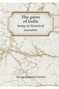 The Gates of India Being an Historical Narrative