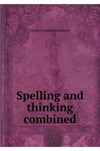 Spelling and thinking combined