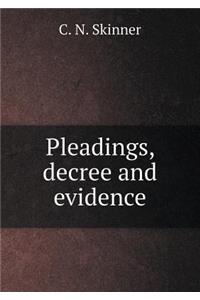 Pleadings, decree and evidence