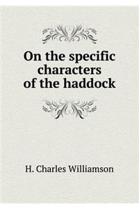 On the Specific Characters of the Haddock